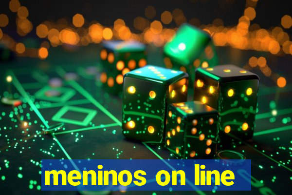 meninos on line